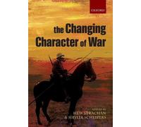 The Changing Character of War (Tapa blanda)