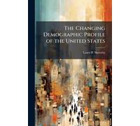 The Changing Demographic Profile of the United States