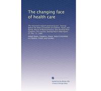 The changing face of health care: The movement toward universal access : hearing before the Select Committee on Children, Youth, and Family, House of ... hearing held in New Haven, CT, Dec. 11, 1989