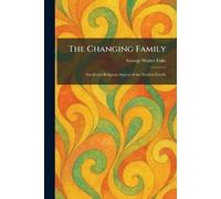 The Changing Family: Social and Religious Aspects of the Modern Family