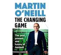 The Changing Game: The Past, Present and Future of Football