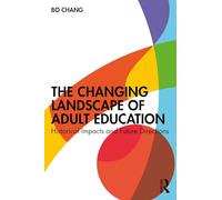 The Changing Landscape of Adult Education: Historical Impacts and Future Directions