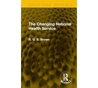 The Changing National Health Service (Routledge Revivals)