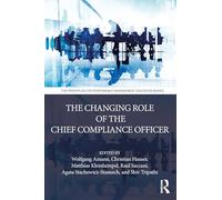 The Changing Role of the Chief Compliance Officer (The Principles for Responsible Management Education Series)