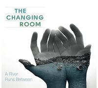 The Changing Room - A River Runs Between EP
