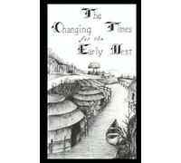 The Changing Times for the Early West (The Forgotten Tribe Series)
