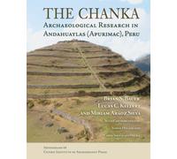 The Chanka: Archaeological Research in Andahuaylas (Apurimac), Peru: 68 (Monographs)