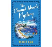 The Channel Islands Mystery: An addictive seaside village British cozy mystery: 1 (The Gull Bay Mysteries)