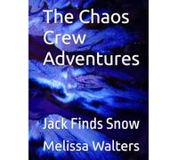 The Chaos Crew Adventures: Jack Finds Snow