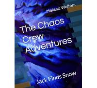 The Chaos Crew Adventures: Jack Finds Snow