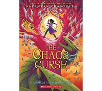 The Chaos Curse (Kiranmala and the Kingdom Beyond #3): Volume 3