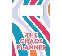 The Chaos Planner: | A Groovy Retro 6x9 Lined Notebook for Busy Students, Mom, Side Hustlers & Creatives with Messy Minds