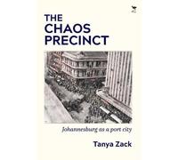 The Chaos Precinct Johannesburg as a Port City