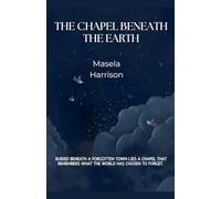 The Chapel Beneath the Earth