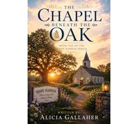 The Chapel Beneath the Oak: Book One of The Hope Harbor Series