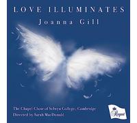 The Chapel Choir of Selwyn College, Cambridge - love illuminates - joanna gill