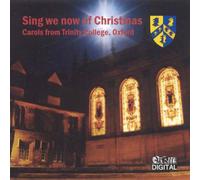 The Chapel Choir of Trinity College Choir, Oxford - Sing We Now of Christmas