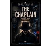 THE CHAPLAIN: Some people do not forgive. They manage guilt. (Alex Turner - English Edition)