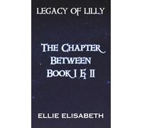 The Chapter Between Book I & II (Legacy of Lilly)