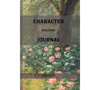 The Character Building Journal: A Daily Practice of Gratitude, Action, and Growth (6x9 inches, 120 pages): Action Taking and Assessing Situations