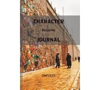 The Character Building Journal: A Daily Practice of Gratitude, Action, and Growth (6x9 inches, 120 pages): Action Taking and Assessing Situations