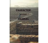 The Character Building Journal: A Daily Practice of Gratitude, Action, and Growth (6x9 inches, 120 pages): Action Taking and Assessing Situations