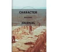 The Character Building Journal: A Daily Practice of Gratitude, Action, and Growth (6x9 inches, 120 pages): Action Taking and Assessing Situations