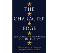 The Character Edge: Leading and Winning with Integrity