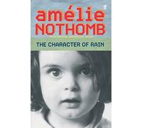 The Character of Rain: Now the Oscar Nominated film, Little Amélie