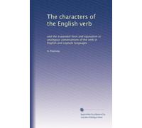 The characters of the English verb: and the expanded form and equivalent or analogous constructions of the verb in English and cognate languages