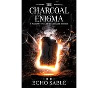The Charcoal Enigma: A Journey to Life’s Ultimate Secret