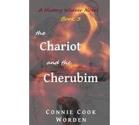 The Chariot and the Cherubim: A History Weaver Novel: 3 (History Weaver Series)