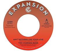 The Charisma Band - Ain't Nothing Like Your Love / Bless The Day [Vinilo]