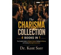 The Charisma Collection: 4 Books in 1: Stop Overthinking What to Say, Feel More at Ease Around People, and Build the Conversation, Confidence & Presence Skills That Make a Difference