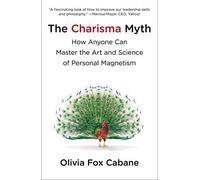 [[The Charisma Myth: How Anyone Can Master the Art and Science of Personal Magnetism]] [By: Cabane, Olivia Fox] [March, 2013]