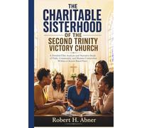 THE CHARITABLE SISTERHOOD OF THE SECOND TRINITY VICTORY CHURCH: A Detailed Film Analysis and Narrative Study of Faith, Community, and Human Connection Within a Church Based Story