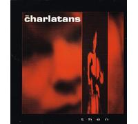 The Charlatans (UK) - Then