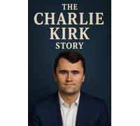 The Charlie Kirk Story