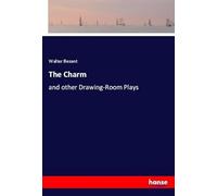 The Charm: and other Drawing-Room Plays