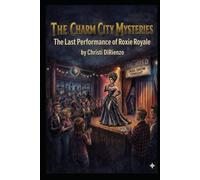 The Charm City Mysteries: The Last Performance of Roxie Royale