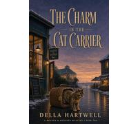 The Charm in the Cat Carrier: A Maine Cat Café Cozy Mystery (Hearth & Whisker Mysteries)