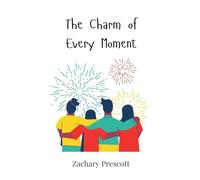 The Charm of Every Moment