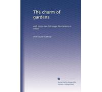 The charm of gardens: with thirty-two full-page illustrations in colour