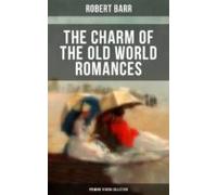 The Charm Of The Old World Romances - Premium 10 Book Collection (eboo