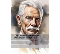 The Charm of Watercolor: Portraits of Stylish Men