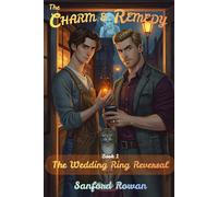 The Charm & Remedy: The Wedding Ring Reversal (Book 1): A Cozy MM Magical Mystery (The Charm & Remedy Mysteries)