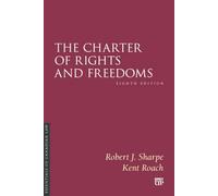 The Charter of Rights and Freedoms (Essentials of Canadian Law)