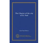 The Charter of the city of St. Paul
