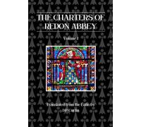 The Charters of Redon Abbey: Volume I