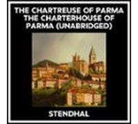 The Chartreuse Of Parma The Charterhouse Of Parma (unabridged) (audiol